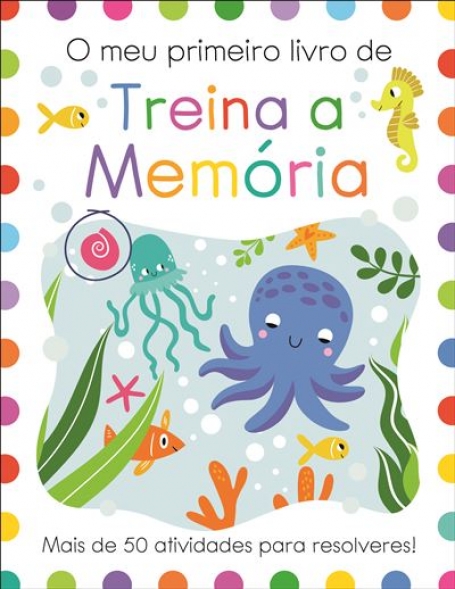 O MEU PRIMEIRO LIVRO DE TREINA A MEMÓRIA