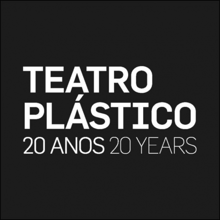 TEATRO PLASTICO - 20 ANOS 20 YEARS