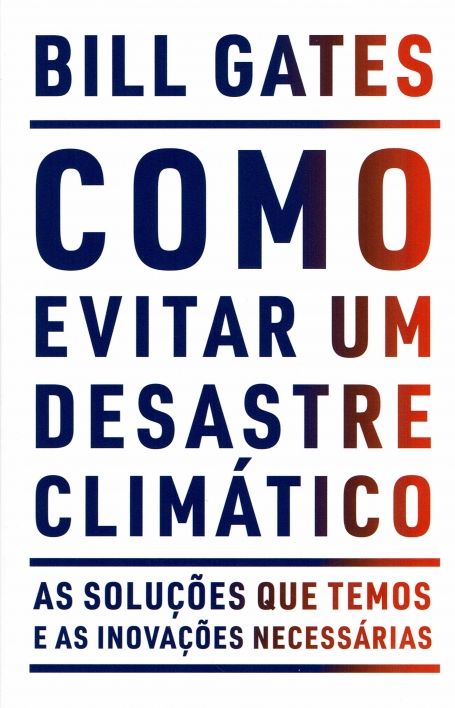 03338.10 COMO EVITAR UM DESASTRE CLIMÁTICO - as soluções que temos e as inovações necessárias