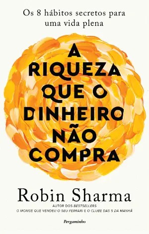 A RIQUEZA QUE O DINHEIRO NÃO COMPRA