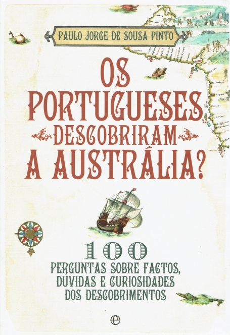 PORTUGUESES DESCOBRIRAM A AUSTRALIA? - 100 perguntas sobre factos, duvidas e curiosidades dos descobrimentos