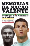 MEMORIAS DA NACAO VALENTE - PORTUGAL NOS MUNDIAIS DE FUTEBOL