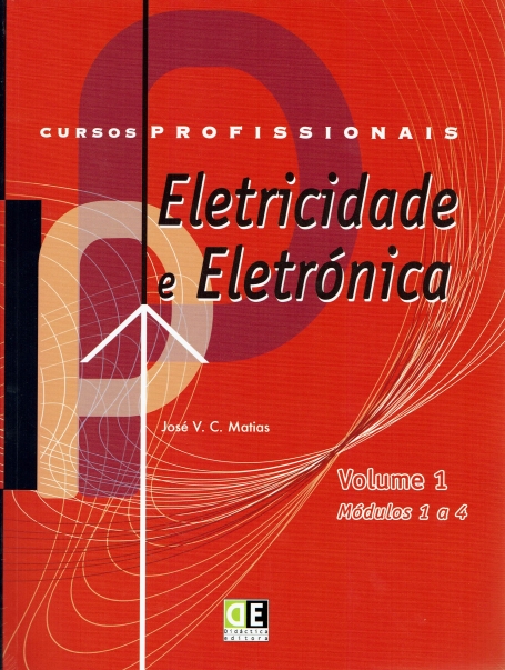 930850 - ELECTRICIDADE E ELECTRONICA - VOL. 1 - modulos 1 a 4