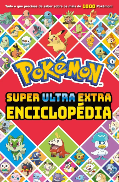 POKÉMON - SUPER ULTRA EXTRA ENCICLOPÉDIA