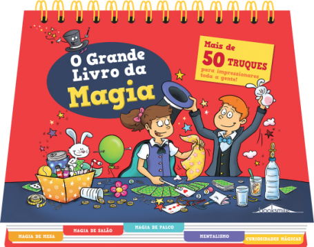 GRANDE LIVRO DA MAGIA - mais de 50 truques para impressionares toda a gente