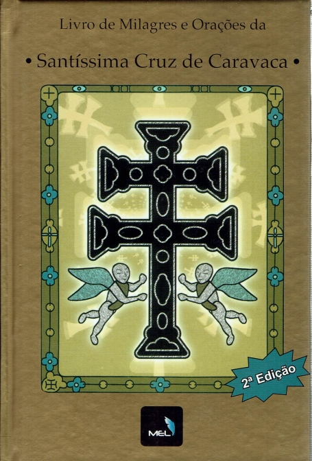 LIVRO DE MILAGRES E ORACOES DA SANTISSIMA CRUZ DE CARAVACA