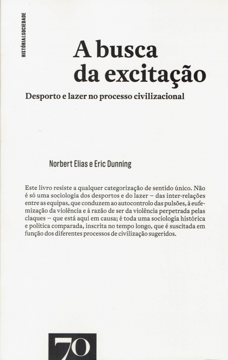 A BUSCA DA EXCITAÇÃO - desporto e lazer no processo civilizacional