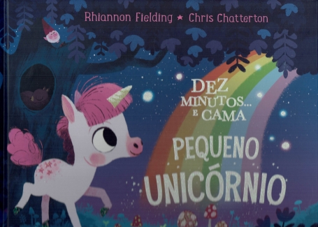 DEZ MINUTOS... E CAMA PEQUENO UNICÓRNIO