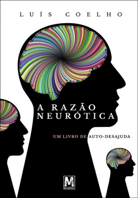 A RAZÃO NEURÓTICA - um livro de auto-desajuda