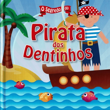 O SEGREDO DO PIRATA DOS DENTINHOS