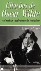 CITACOES DE OSCAR WILDE - SEI RESISTIR A TUDO MENOS AS TENTACOES