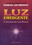 LUZ EMERGENTE - A JORNADA DA CURA PESSOAL