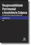 RESPONSABILIDADE PATRIMONIAL E INSOLVENCIA CULPOSA 2015 - da falencia punitiva a insolvencia reconstitutiva