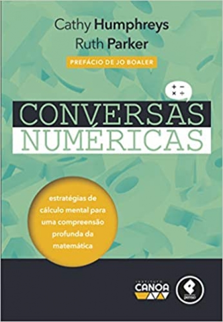 CONVERSAS NUMERICAS- ESTRATEGIAS DE CALCULO MENTAL PARA UMA COMPREENSAO PROFUNDA DA MATEMATICA