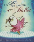 CAES NAO DANCAM BALLET