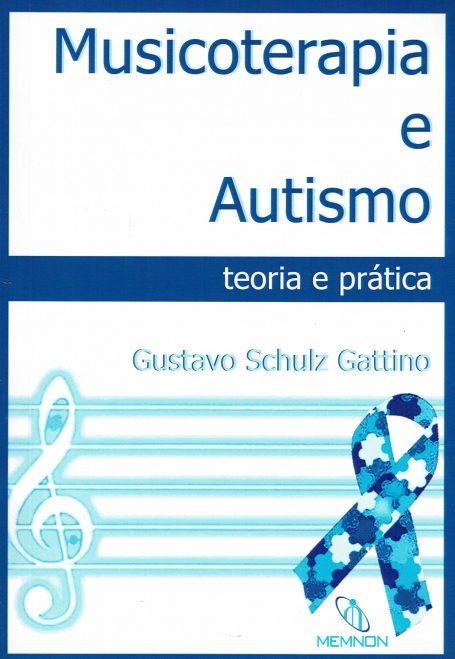 MUSICOTERAPIA E AUTISMO TEORIA E PRÁTICA