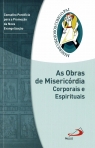 AS OBRAS DE MISERICORDIA CORPORAIS E ESPIRITUAIS