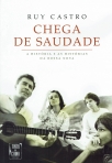 CHEGA DE SAUDADE - A HISTORIA E AS HISTORIAS DA BOSSA NOVA