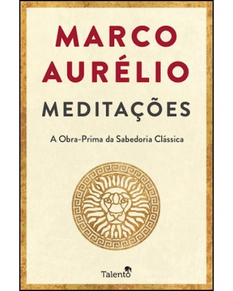 MEDITAÇÕES - A obra-prima da sabedoria clássica