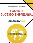 CASOS DE SUCESSO EMPRESARIAL - EMPRESARIATO - INTERNACIONALIZACAO