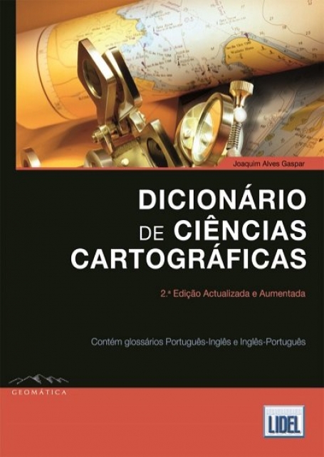 DICIONARIO DE CIENCIAS CARTOGRAFICAS 2ª EDICAO ACTUALIZADA E AUMENTADA - CONTEM GLOSSARIO PORTUGUES-INGLES /