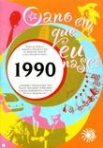 ANO EM QUE EU NASCI 1990