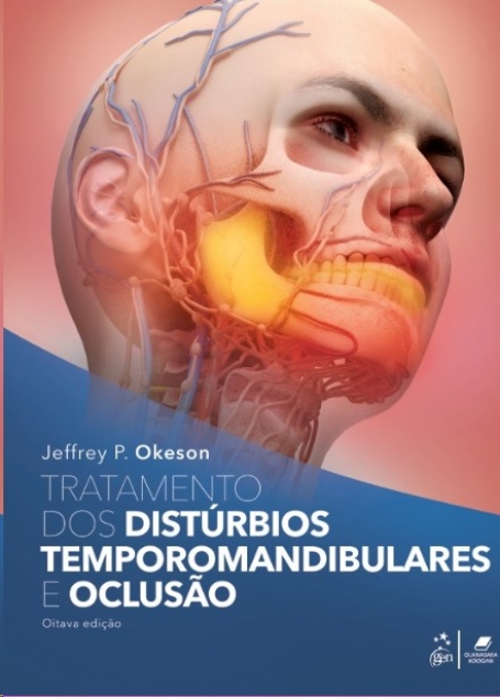 TRATAMENTO DOS DISTURBIOS TEMPOROMANDIBULARES E OCLUSAO 8ª EDIÇAO