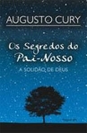 SEGREDOS DO PAI NOSSO - A SOLIDAO DE DEUS