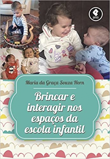 Brincar e interagir nos espaços da escola infantil