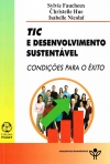 TIC E DESENVOLVIMENTO SUSTENTAVEL - CONDICOES PARA O EXITO