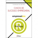 CASOS DE SUCESSO EMPRESARIAL - EMPRESARIATO - BRANDING