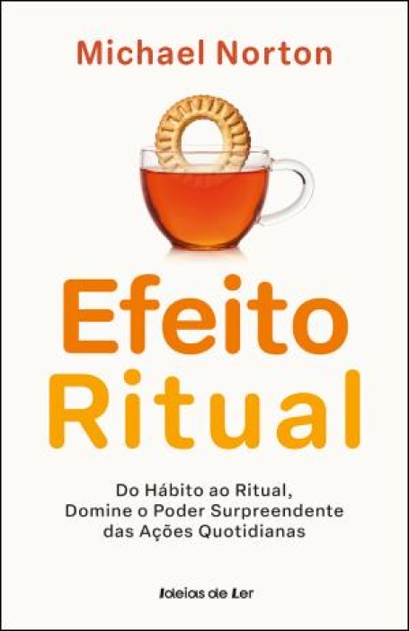 05551.10 EFEITO RITUAL do hábito ao ritual domine o poder surpreendente das ações quotidianas