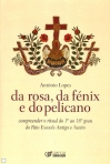 DA ROSA, DA FENIX E DO PELICANO - compreender o ritual do 1º ao 18º grau do rito escoces antigo e aceito
