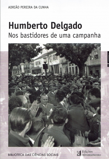 HUMBERTO DELGADO - NOS BASTIADORES DE UMA CAMPANHA