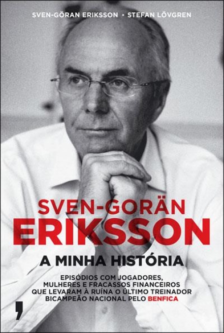 SVEN-GORAN ERIKSSON - A MINHA HISTORIA