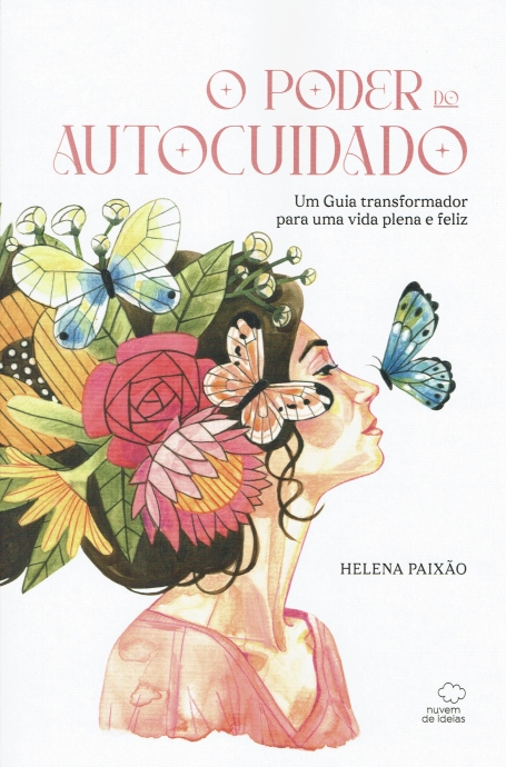 O PODER DO AUTOCUIDADO - um guia transfromador para uma vida plena e feliz