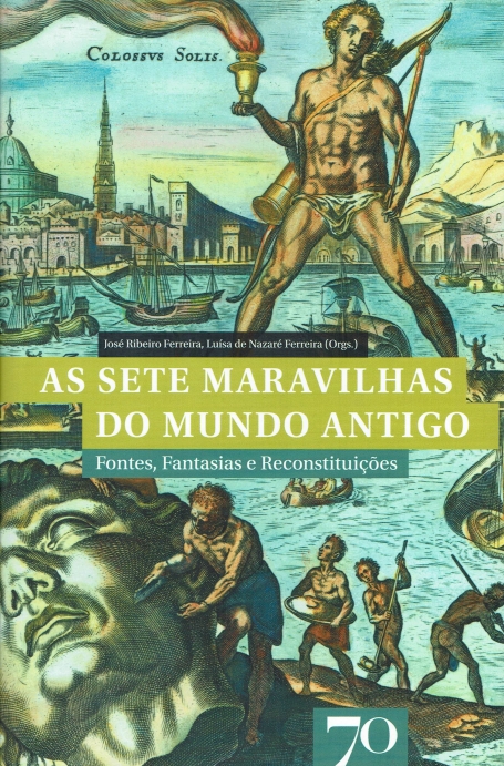 AS SETE MARAVILHAS DO MUNDO ANTIGO - fontes, fantasias e reconstituições