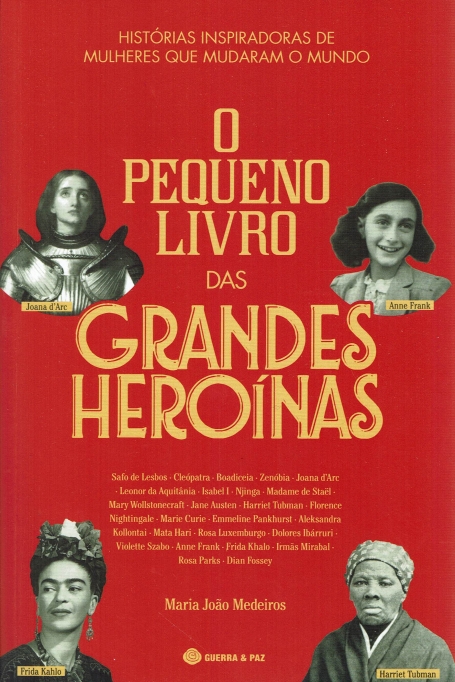 O PEQUENO LIVRO DAS GRANDES HEROÍNAS