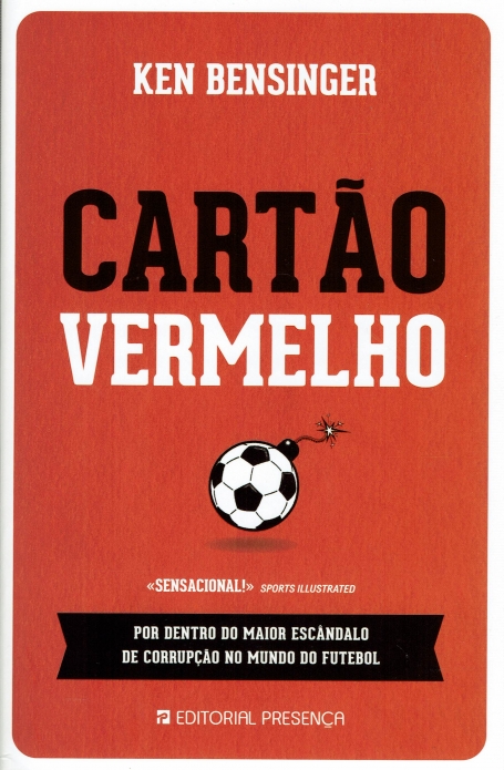 CARTAO VERMELHO - por dentro do maior escandalo de corrupcao no mundo do futebol