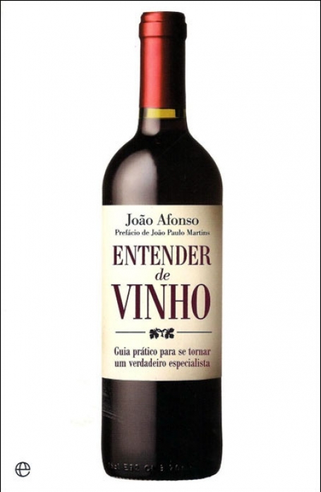ENTENDER DE VINHO - GUIA PRÁTICO PARA SE TORNAR UM VERDADEIRO ESPECIALISTA