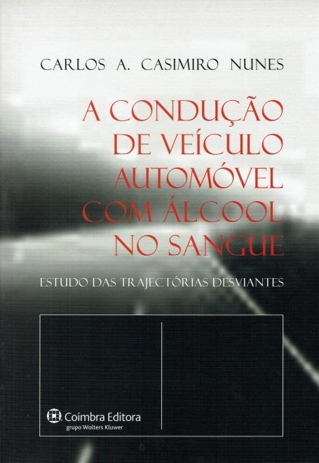 CONDUCAO DE VEICULO AUTOMOVEL COM ALCOOL NO SANGUE - estudo de trajectorias desviantes