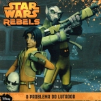 STAR WARS REBELS - O PROBLEMA DO LUTADOR