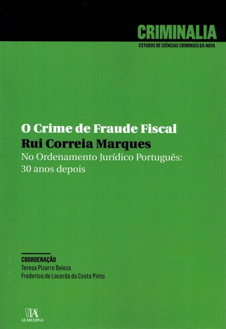 O CRIME DE FRAUDE FISCAL - No Ordenamento Jurídico Português 30 anos depois