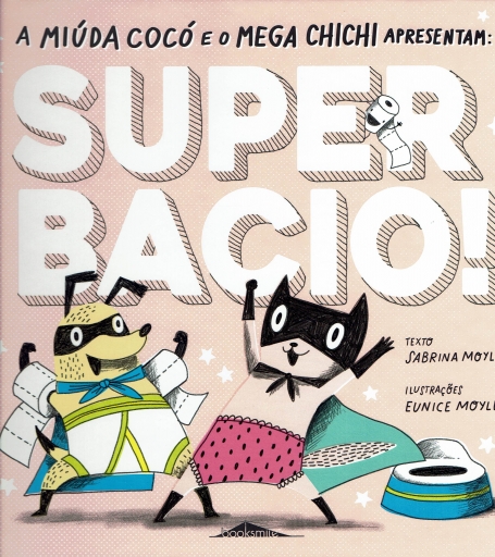 A MIUDA COCO E O MEGA CHICHI APRESENTAM : SUPER BACIO !
