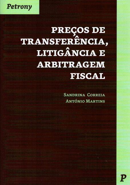 PREÇOS DE TRANSFERÊNCIA, LITIGÂNCIA E ARBITRAGEM FISCAL