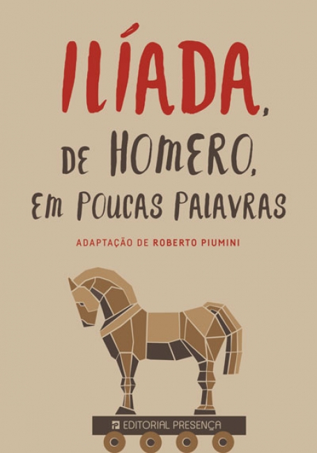ILÍADA, DE HOMERO, EM POUCAS PALAVRAS