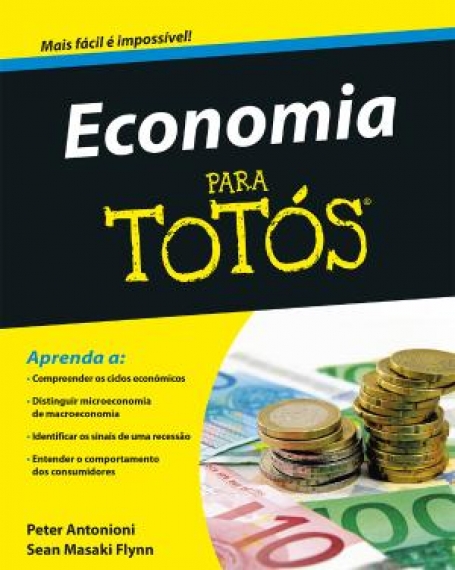 45237.10 - ECONOMIA PARA TOTOS - APRENDA A: COMPREENDER OS CILCOS ECONOMICOS/DISTINGUIR MICRO E MACROECONOMIA/ IDENTIFICAR SINAS RECESSAO/ENTENDER COMP. CONSUMIDORES
