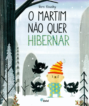 O MARTIM NÃO QUER HIBERNAR