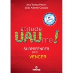 ATITUDE UAU ME! SURPREENDER PARA VENCER 3ª EDICAO