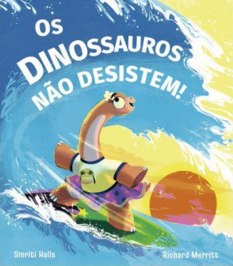 OS DINOSSAUROS NÃO DESISTEM !
